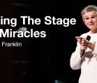 Setting The Stage For Miracles | Jentezen Franklin