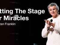 Setting The Stage For Miracles | Jentezen Franklin