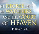 The Decree of the Watchers and the Court of Heaven | Perry Stone
