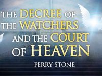 The Decree of the Watchers and the Court of Heaven | Perry Stone