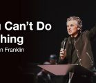 You Can’t Do Nothing | Jentezen Franklin