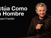 Actúa Como un Hombre | Jentezen Franklin