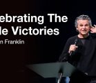 Celebrating The Little Victories | Jentezen Franklin