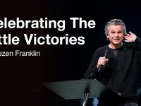 Celebrating The Little Victories | Jentezen Franklin