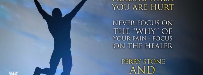 Healing When You Are Hurt | Episode #1124 | Perry Stone