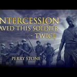 Intercession Saved This Soldier Twice | Perry Stone