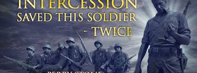 Intercession Saved This Soldier Twice | Perry Stone