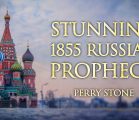 Stunning 1855 Russian Prophecy | Perry Stone