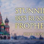 Stunning 1855 Russian Prophecy | Perry Stone