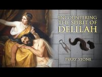 Encountering the Spirit of Delilah | Perry Stone