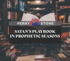 Satan’s Playbook During Prophetic Seasons | Perry Stone