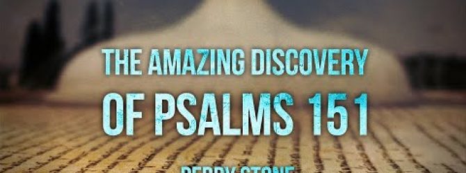 The Amazing Discovery of Psalms 151 | Perry Stone