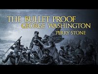 The Bullet Proof George Washington | Perry Stone