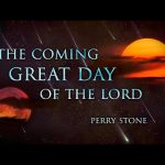 The Coming Great Day of The Lord | Perry Stone