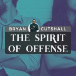 The Spirit of Offense | Bryan Cutshall