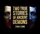 Two True Stories of Ancient Demons | Perry Stone