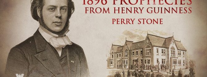 1896 Prophecies From Henry Guinness | Episode #1130 | Perry Stone