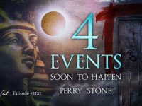 4 Events Soon to Happen | Episode #1131 | Perry Stone