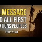 A Message To All First Nations People | Perry Stone