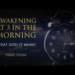Awakening at 3 in the Morning – What Does It Mean? | Perry Stone [REUPLOADED]