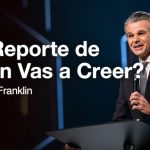 ¿El Reporte de Quién Vas a Creer? | Jentezen Franklin