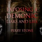 Exposing 4 Demonic Liars and Lies | Episode #1133 | Perry Stone