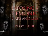 Exposing 4 Demonic Liars and Lies | Episode #1133 | Perry Stone