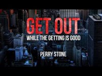 Get Out While The Getting Is Good | Perry Stone