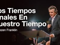 Los Tiempos Finales En Nuestro Tiempo | Jentezen Franklin