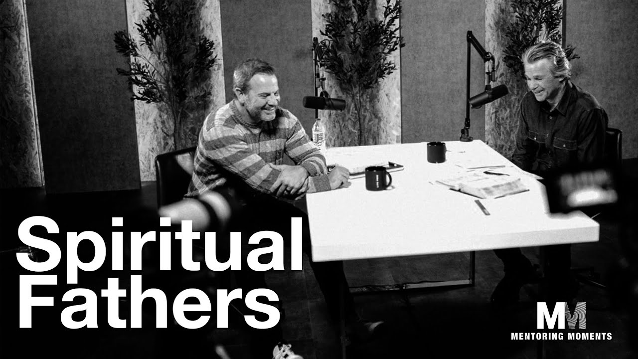 Mentoring Moments | Episode One: Spiritual Fathers