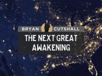 The Next Great Awakening | Bryan Cutshall