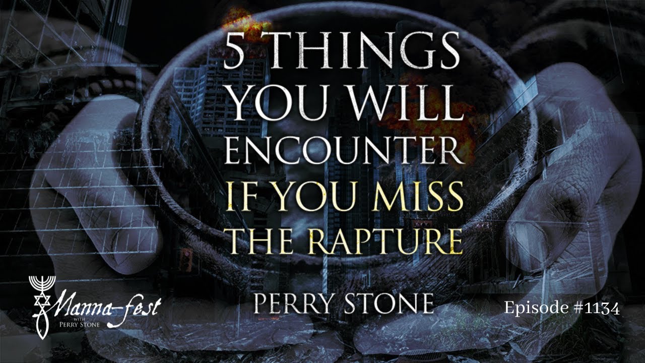 5 Things You Will Encounter If You Miss the Rapture | Episode #1134  | Perry Stone