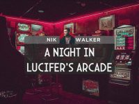 A Night in Lucifer’s Arcade | Nik Walker