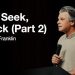 Ask, Seek, Knock (Part 2) | Jentezen Franklin