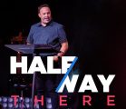 Halfway There | Pastor Tony
