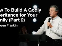 How To Build A Godly Inheritance for Your Family (Part 2) | Jentezen Franklin