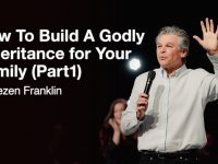 How to Build a Godly Inheritance for Your Family (Part 1) | Jentezen Franklin