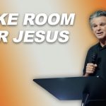 Make Room for Jesus | Jentezen Franklin