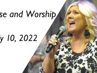 Praise and Worship – July 10, 2022