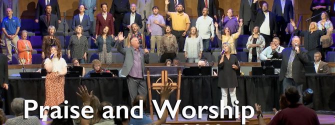 Praise and Worship – July 17, 2022