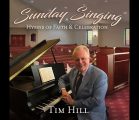 “Sunday Singing” new CD  | By Tim Hill |