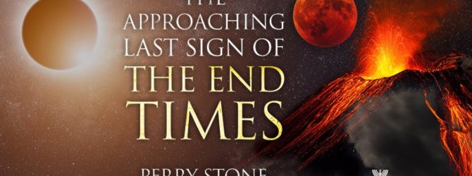 The Approaching Last Sign of the End Times | Episode #1136 | Perry Stone