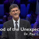 “The God of the Unexpected” – Dr. Paul Conn