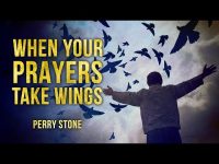 When Your Prayers Take Wings | Perry Stone