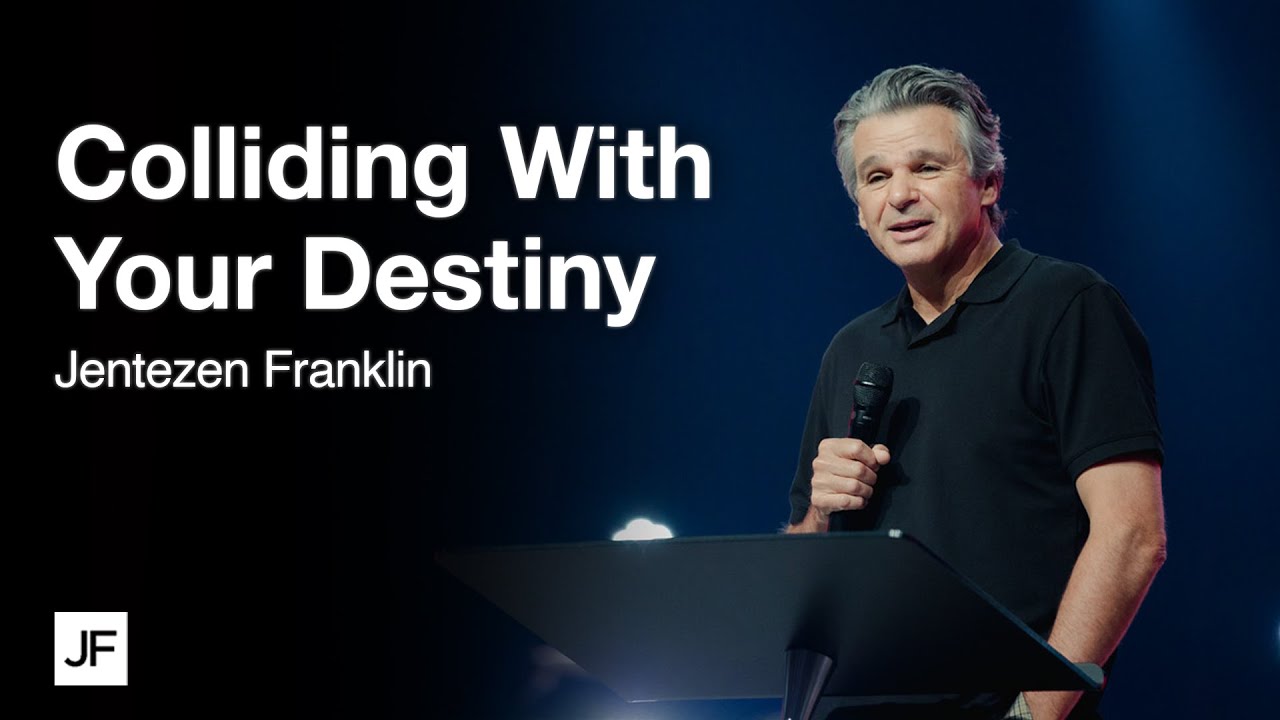 Colliding With Your Destiny | Jentezen Franklin