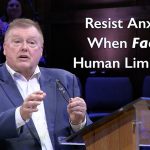Resist Anxiety When Facing Human Limitations