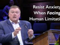 Resist Anxiety When Facing Human Limitations