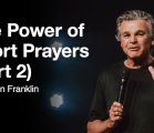 The Power of Short Prayers (Part 2) | Jentezen Franklin