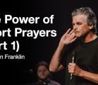 The Power of Short Prayers (Part 1) | Jentezen Franklin