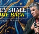 They Shall Come Back | Jentezen Franklin